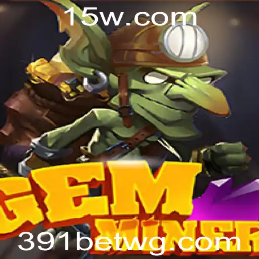 GemMiner: Descubra o Brilho das Joias e a Emoção do Jogo com 391bet
